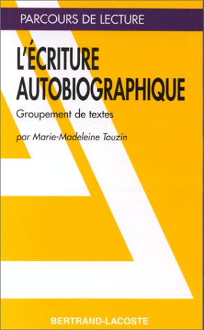 9782735206308: L'ECRITURE AUTOBIOGRAPHIQUE - PARCOURS DE LECTURE