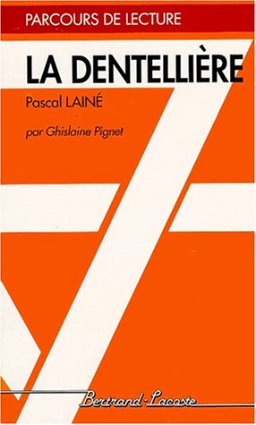 Beispielbild fr Parcours De Lecture: LA Dentelliere De Pascal Laine zum Verkauf von AwesomeBooks