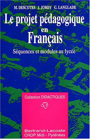 Beispielbild fr Le projet pdagogique en Franais : Squences et modules au lyce zum Verkauf von medimops