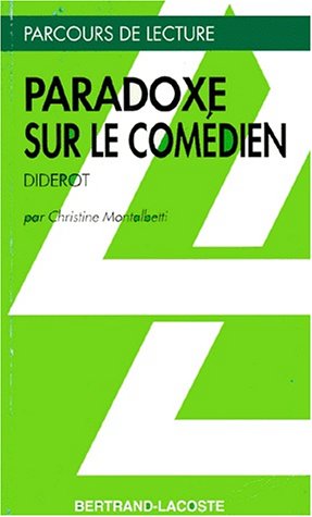 LE PARADOXE SUR LE COMEDIEN - PARCOURS DE LECTURE (9782735208746) by C.MONTALBETTI
