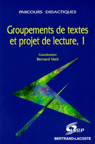 Beispielbild fr GROUPEMENTS DE TEXTES ET PROJET DE LECTURE. Volume 1 zum Verkauf von Ammareal