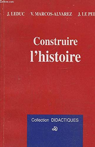 Stock image for Construire l'histoire for sale by Ammareal