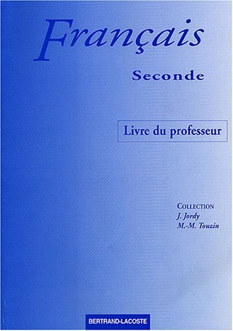 9782735214686: TELECHARGEABLE GRT PAR LE PROF. SUR SITE BL-LIVRE DU PROF FRANCAIS SECONDE (French Edition)