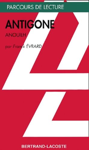 ANTIGONE-PARCOURS DE LECTURE (French Edition) (9782735216284) by EVRARD