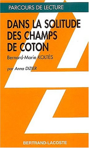 9782735216314: DANS LA SOLITUDE DES CHAMPS DE COTON - PARCOURS DE LECTURE