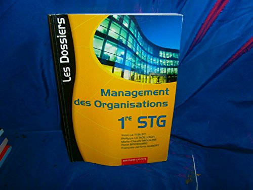 Imagen de archivo de Management des Organisations 1e STG Les Dossiers a la venta por Tamery