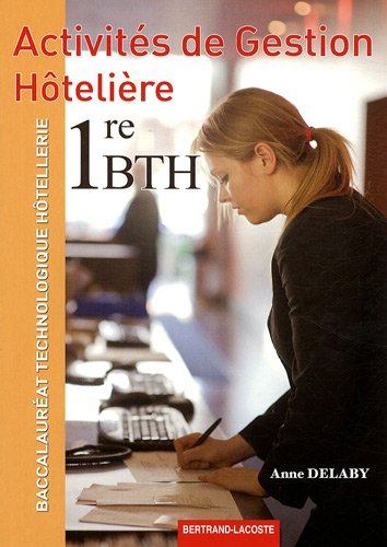 Stock image for Activits De Gestion Htelire 1re Bth : Baccalaurat Technologique Htellerie for sale by RECYCLIVRE