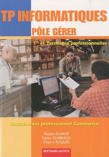 Stock image for TP informatiques Ple Grer 1e et Te professionnelles Bac Pro Commerce for sale by Ammareal