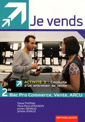 Stock image for Je vends activit 3 2de Pro Mrcu Bac Pro commerce vente Arcu for sale by Ammareal