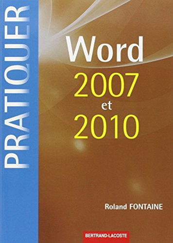 PRATIQUER WORD 2007 ET 2010 (9782735222810) by FONTAINE