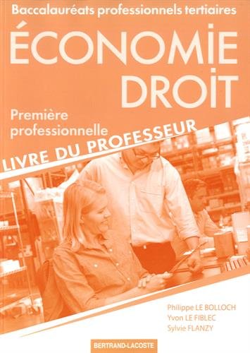Imagen de archivo de Economie Droit 1re Bac Pro tertiaires : Livre du professeur a la venta por medimops