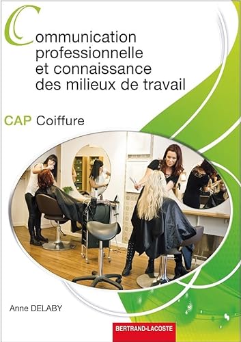 Stock image for Communication Prof. et Connaissance Milieux de Travail-Cap Coiffure for sale by Ammareal