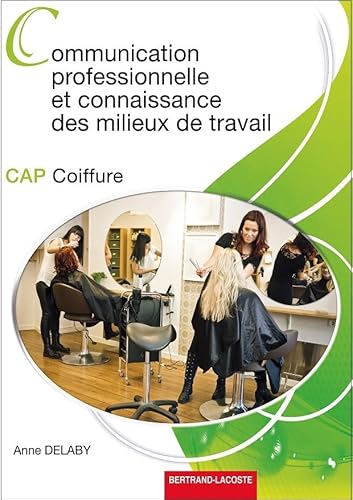 9782735224357: COMMUNICATION PROF. ET CONNAISSANCE MILIEUX DE TRAVAIL-CAP COIFFURE