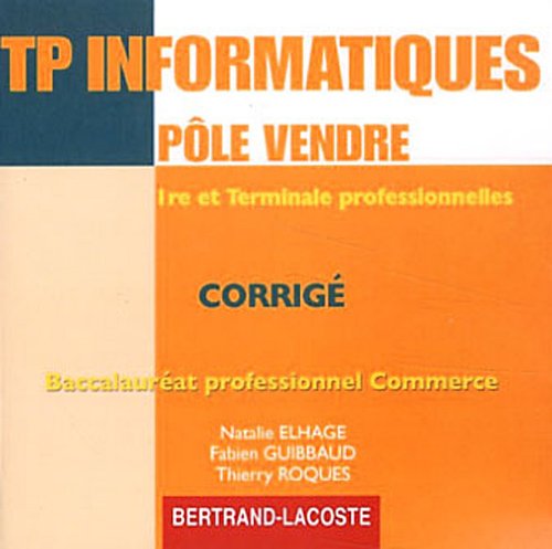 Stock image for TP informatique, ple vendre ; 1re et terminale professionelles commerce ; CD corrig for sale by Chapitre.com : livres et presse ancienne