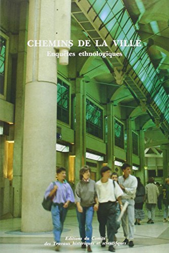 Imagen de archivo de Chemins de la ville : Enqutes ethnologiques a la venta por Ammareal