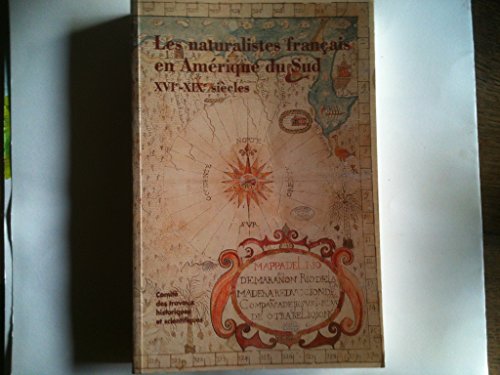 Beispielbild fr Les naturalistes francais en Amerique du sud: XVIe-XIXe siecles (HST ACT) (French Edition) zum Verkauf von Zubal-Books, Since 1961