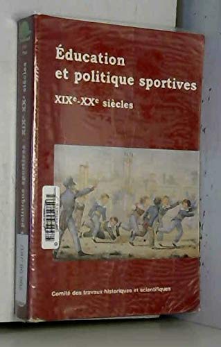 Stock image for Education et politique sportives XIXe-XXe siecles (Jeux et sports dans l'histoire 3) (French Edition) for sale by Zubal-Books, Since 1961