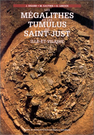 Les mÃ©galithes et tumulus de St Just iiie et vilaine evolution et acculturations (9782735503209) by Briard Gauthier