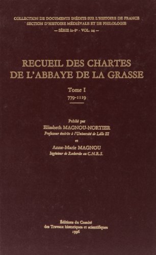 9782735503216: Recueil des chartes de l'Abbaye de La Grasse: Tome 1, 779-1119