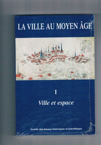 Imagen de archivo de La ville au Moyen Age. Ville et espace, tome 1 a la venta por Ammareal