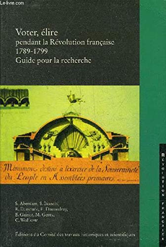 Stock image for Voter, lire Pendant La Rvolution Franaise, 1789-1799 : Guide Pour La Recherche for sale by RECYCLIVRE