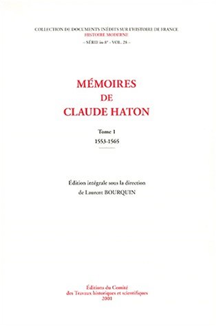 MEMOIRE DE CLAUDE NAHON EDITION INTEGRALE ; VOL.1 ANNEES 1553-1567 ET VOL.21566-1572