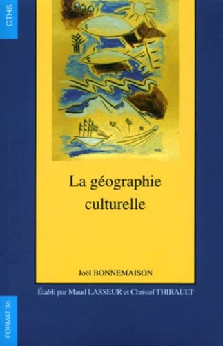 Stock image for La gographie culturelle : cours de l'Universit Paris-Sorbonne Paris IV 1994-1997 for sale by Ammareal