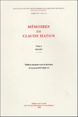 9782735505821: Mmoires de Claude Haton (1553-1582): Tome 3, 1573-1577