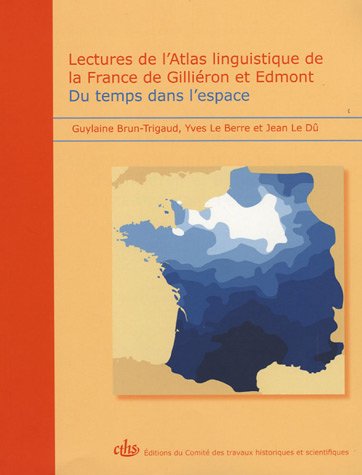 Lectures de l'Atlas linguistique de la France de Giliéron et Edmont : Du temps dans l'espace