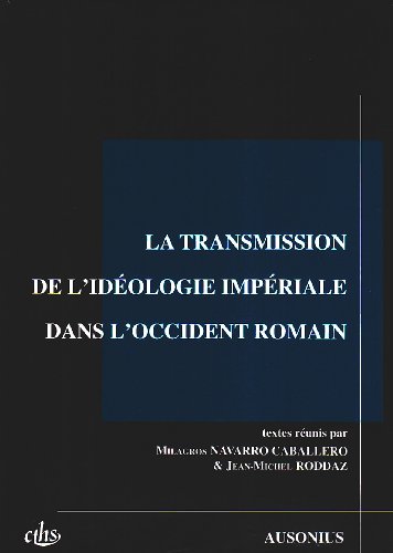 Stock image for La transmission de l'idologie impriale dans l'Occident romain for sale by Okmhistoire