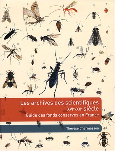 Stock image for Les archives des scientifiques XVIe-XXe sicle : Guide des fonds conservs en France for sale by Ammareal
