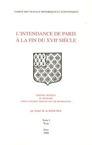 Imagen de archivo de L' INTENDANCE PARIS 2 VOLUMES: Edition critique du m moire "Pour l'instruction du duc de Bourgogne" 2 volumes a la venta por WorldofBooks