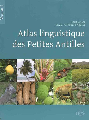 Beispielbild fr Atlas linguistique des Petites Antilles ------ Volume 1 zum Verkauf von Okmhistoire
