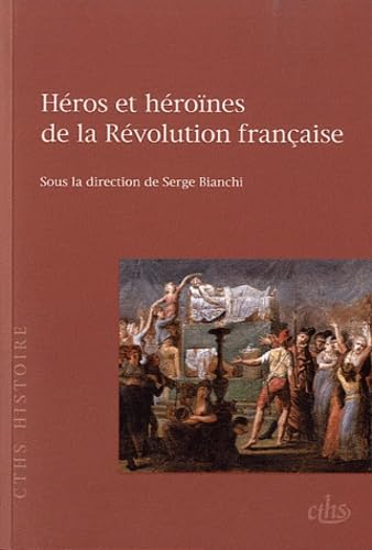 Stock image for Hros et hrones de la Rvolution franaise for sale by Okmhistoire