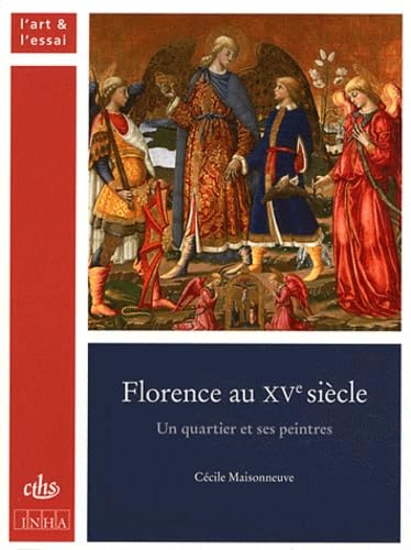 Florence au XVe siècle - Un quartier et ses peintres