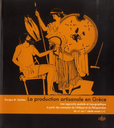 9782735507955: PRODUCTION ARTISANALE EN GRECE: Une approche spatiale et topographique  partir des exemples de l'Attique et du Ploponnse du VIIe au Ier sicle avant J-C