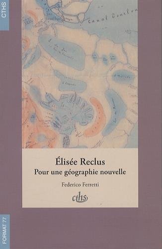 Beispielbild fr Elisee Reclus Pour une geographie nouvelle zum Verkauf von Librairie La Canopee. Inc.