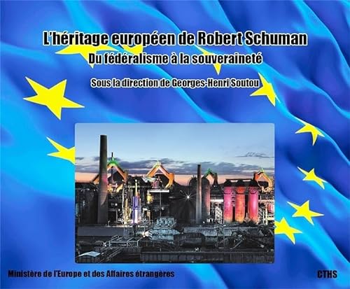 Beispielbild fr L'Hritage europen de Robert Schuman: Du fdralisme  la souverainet zum Verkauf von Gallix