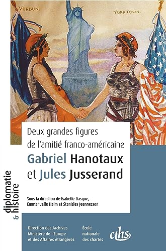 Beispielbild fr Deux grandes figures de l?amiti franco-amricaine: Gabriel Hanotaux et Jules Jusserand zum Verkauf von GF Books, Inc.