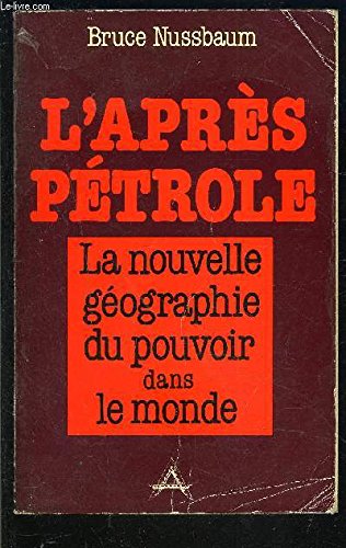 Stock image for L'aprs ptrole, la nouvelle gographie du pouvoir dans le monde. for sale by AUSONE