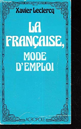 LA FRANCAISE, MODE D'EMPLOI