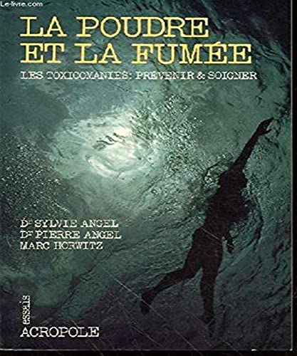 Stock image for La poudre et la fumee, les toxicomanes, prevenir et soigner : essai for sale by secretdulivre