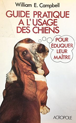 Beispielbild fr Guide pratique a l'usage des chiens pour eduquer leur maitre zum Verkauf von Ammareal