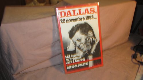 Beispielbild fr Dallas, 22 Novembre 1963 : Les Assassins Du Prsident John F. Kennedy zum Verkauf von RECYCLIVRE