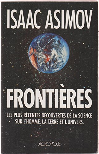 Beispielbild fr Frontires : Les plus rcentes dcouvertes de la science sur l'homme, la terre et l'univers zum Verkauf von Librairie Th  la page