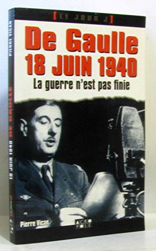 9782735701841: De Gaulle 18 Juin 1940. La Guerre N'Est Pas Finie