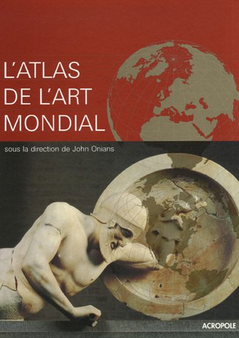 Beispielbild fr L'atlas de l'art mondial zum Verkauf von Ammareal