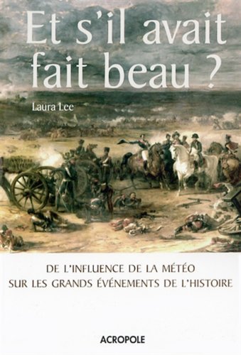 Beispielbild fr Et s'il avait fait beau ? : De l'infuence de la mto sur les grands vnements de l'histoire zum Verkauf von medimops