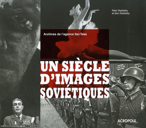 Stock image for Un sicle d'images sovitiques : Archives de l'agence Itar-Tass for sale by medimops