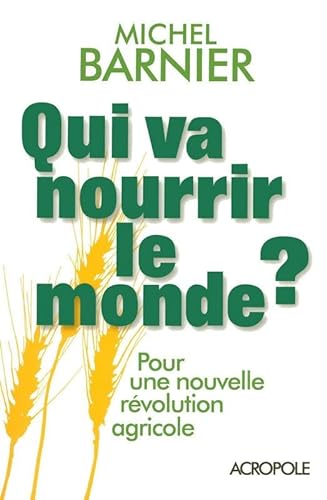 Beispielbild fr Qui va nourrir le monde? zum Verkauf von Ammareal